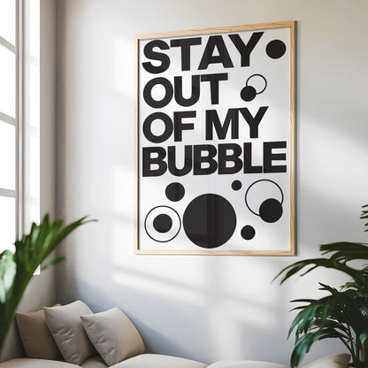 Stay Out of My Bubble – Modern Statement Typography Art