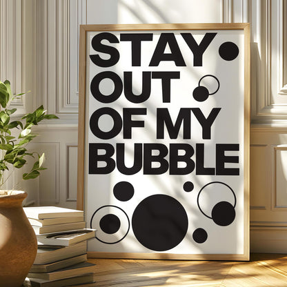Stay Out of My Bubble – Modern Statement Typography Art