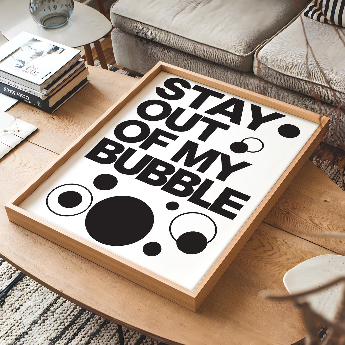 Stay Out of My Bubble – Modern Statement Typography Art